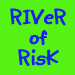 River of Risk